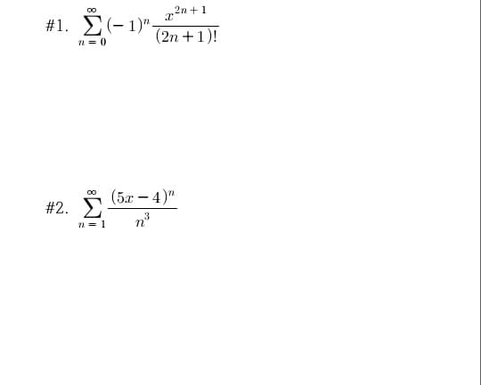 r2n +1
#1. E(- 1)".
(2n +1)!
n = 0
(5л — 4)"
#2. >
3
n = 1
