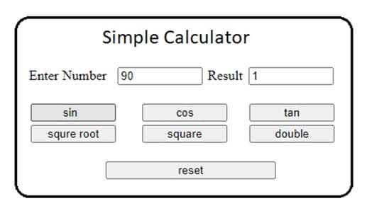 Simple Calculator
Enter Number 90
Result 1
sin
cos
tan
squre root
square
double
reset
