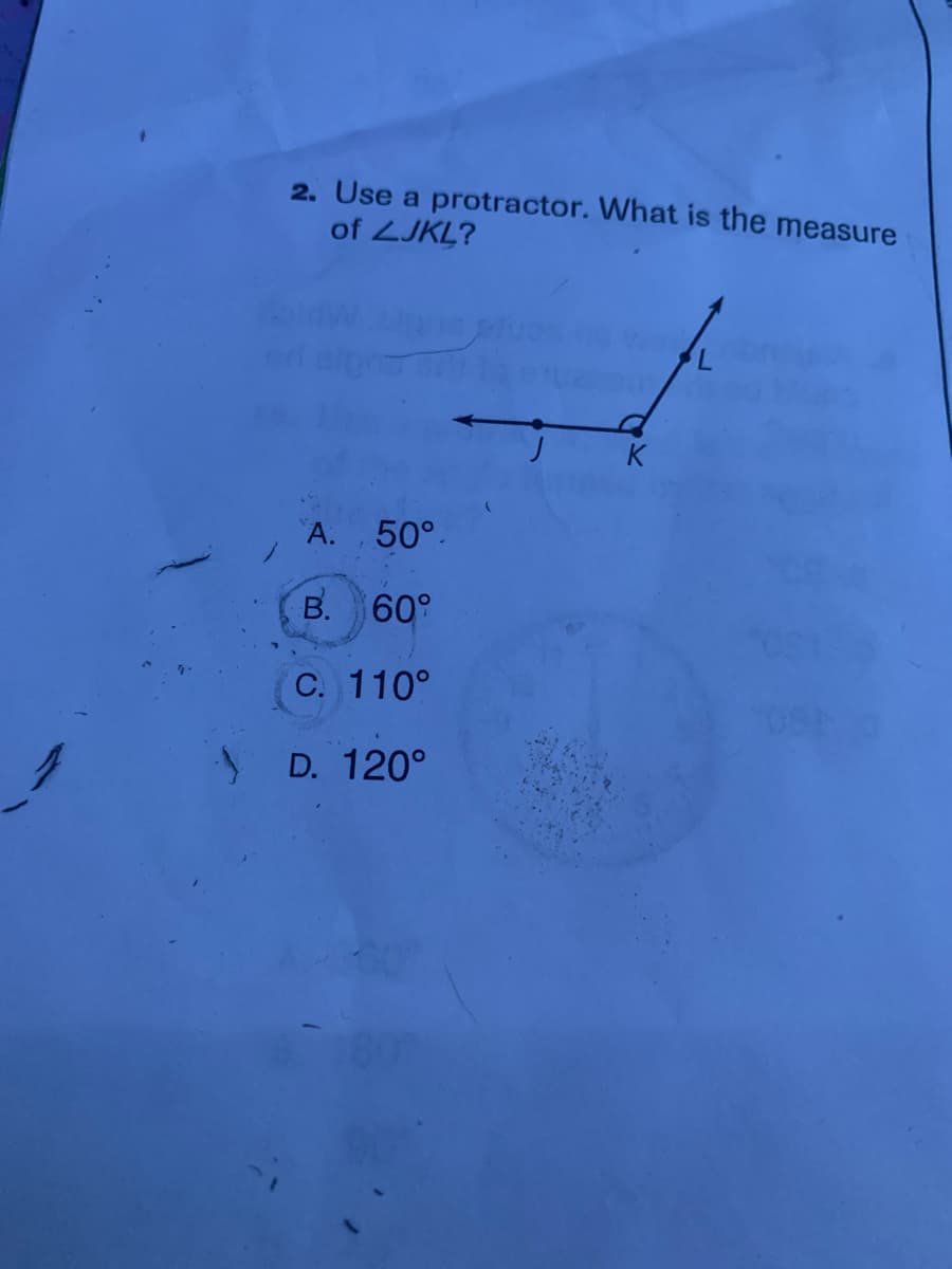 2. Use a protractor. What is the measure
of 2JKL?
K
A. 50°.
B. 60°
C. 110°
) D. 120°
