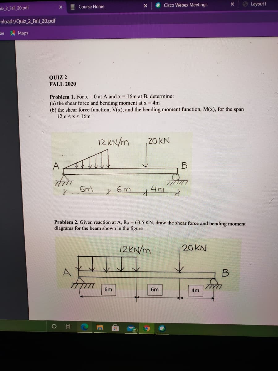 Problem 2. Given reaction at A, RA = 63.5 KN, draw the shear force and bending moment
diagrams for the beam shown in the figure
12KN/m
20 KN
A
6m
6m
4m
