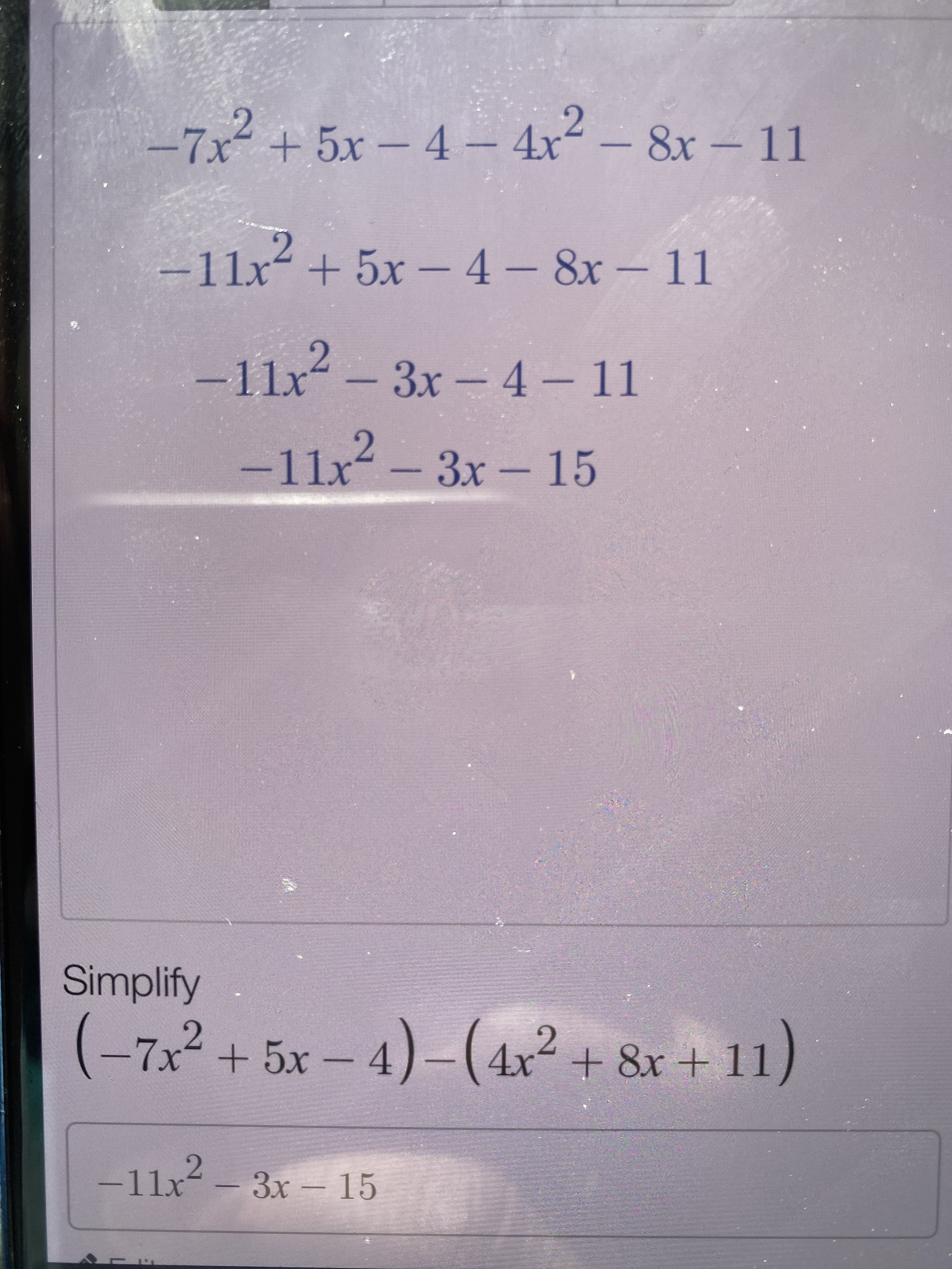 Simplify
(-7x2 + 5x - 4)-(4r? + &x + 11)
-7x-+5x-
4x²+ 8x + 11
