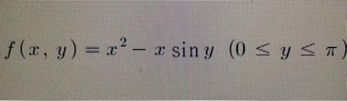 f(r. y) = z² - E sin y (0 < y < a
sin y (0 < y < T)
