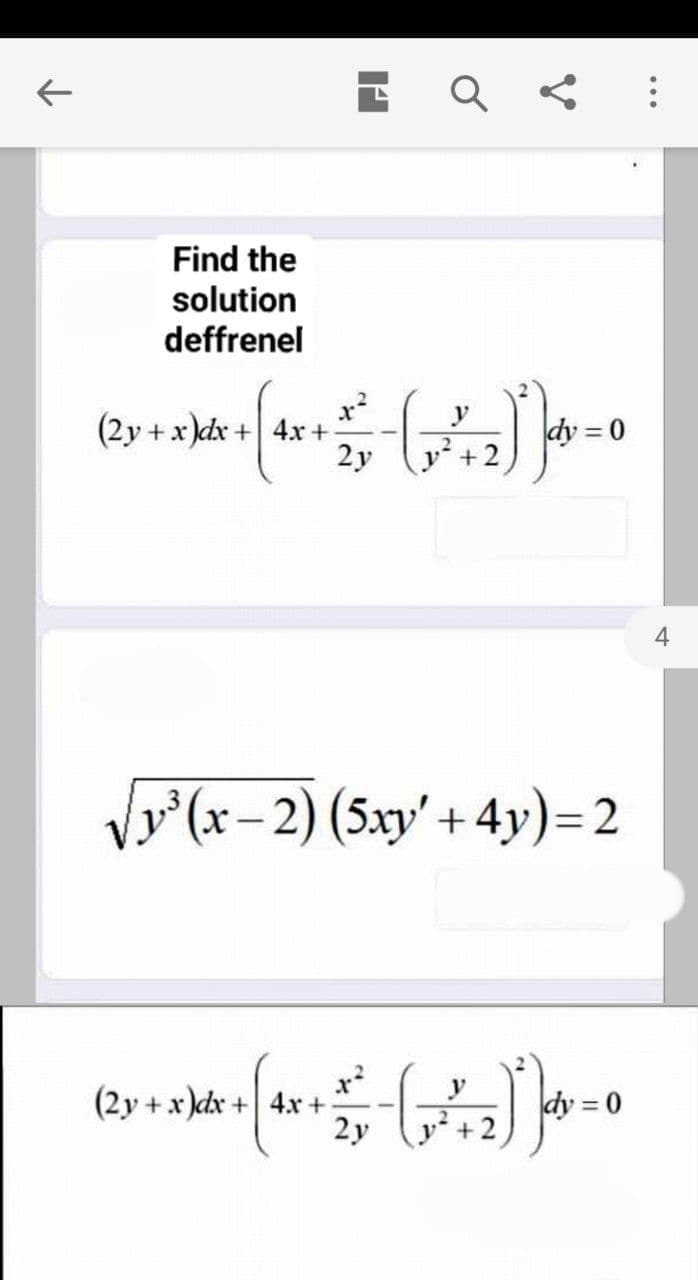 H
a
Find the
solution
deffrenel
y
(2y + x)dx + 4x + + (2+²+2))*
2y
4
√(x-2) (5xy' +4y)=2
(2y + x)dx + 4x +
( 1 +- ( 7²2 ) ) 0 = 0
2y
+2
dy=0
: