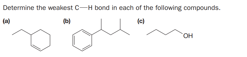 Determine the weakest C-H bond in each of the following compounds.
(a)
(b)
(c)
ОН

