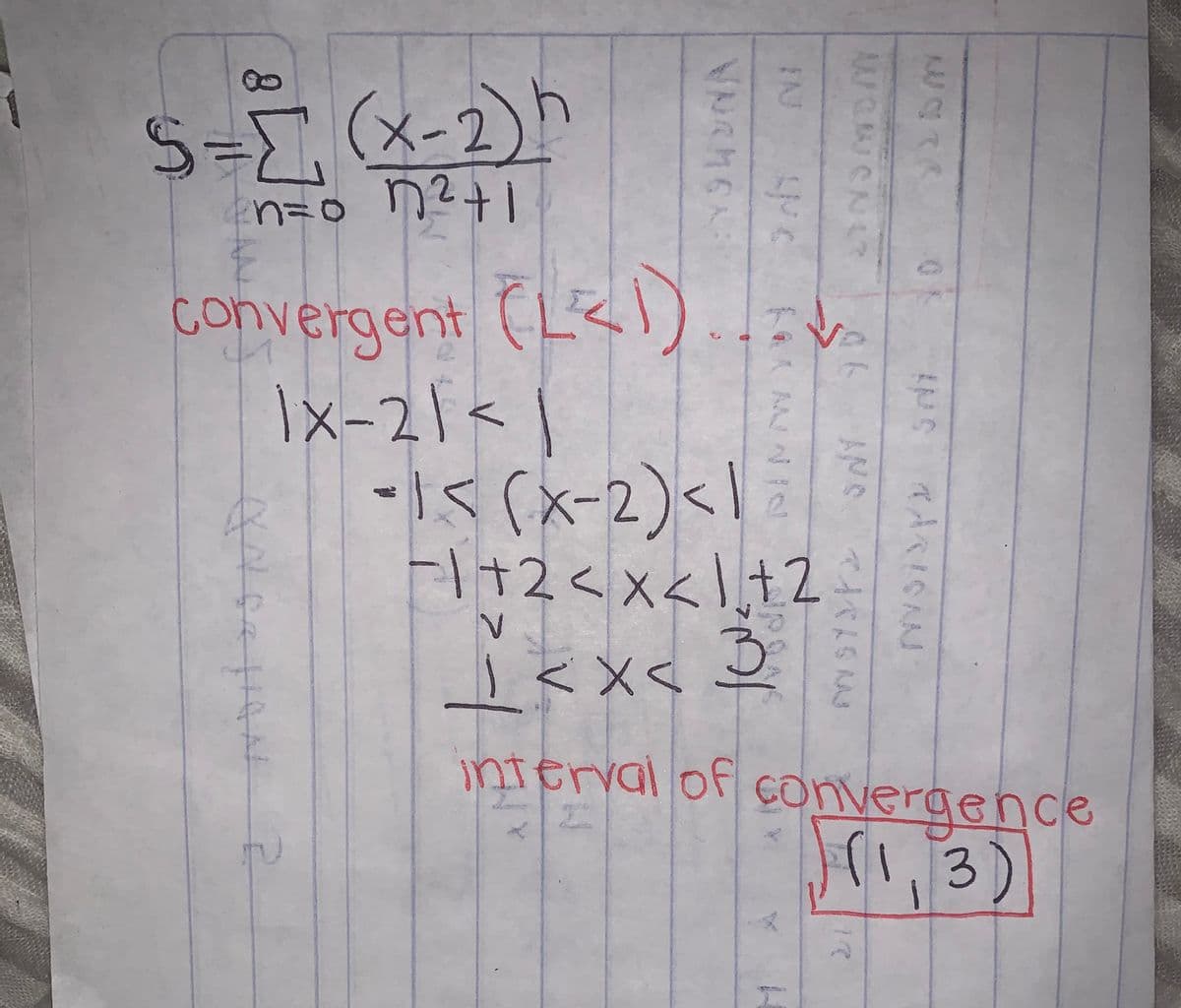 S=I (x-2)h
convergent (L<))
1x-2
2.
-15(x-2)</
Fl+2<x<2
±2
interval of çonvergence
r1,3)
代ARISAAJ
Aでの
FAJ
VNGMEN

