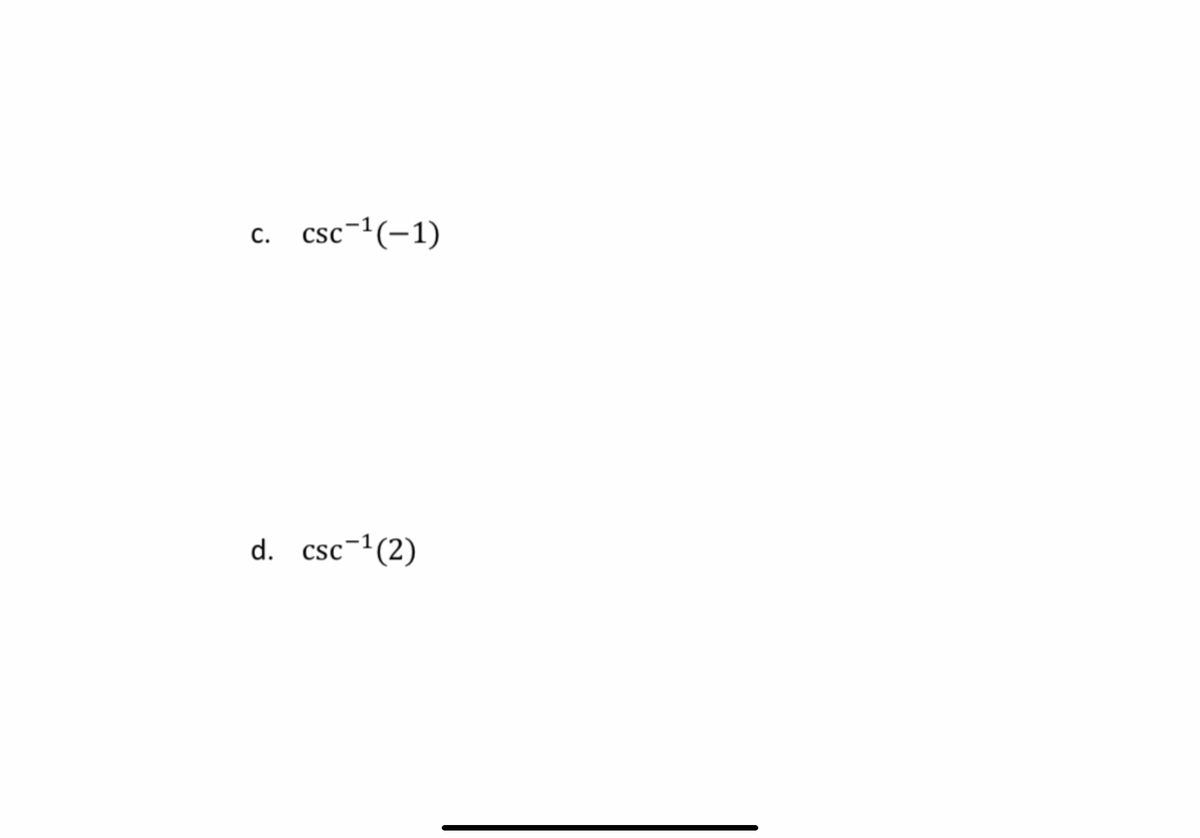 c. csc-(-1)
С.
d. csc-1(2)
