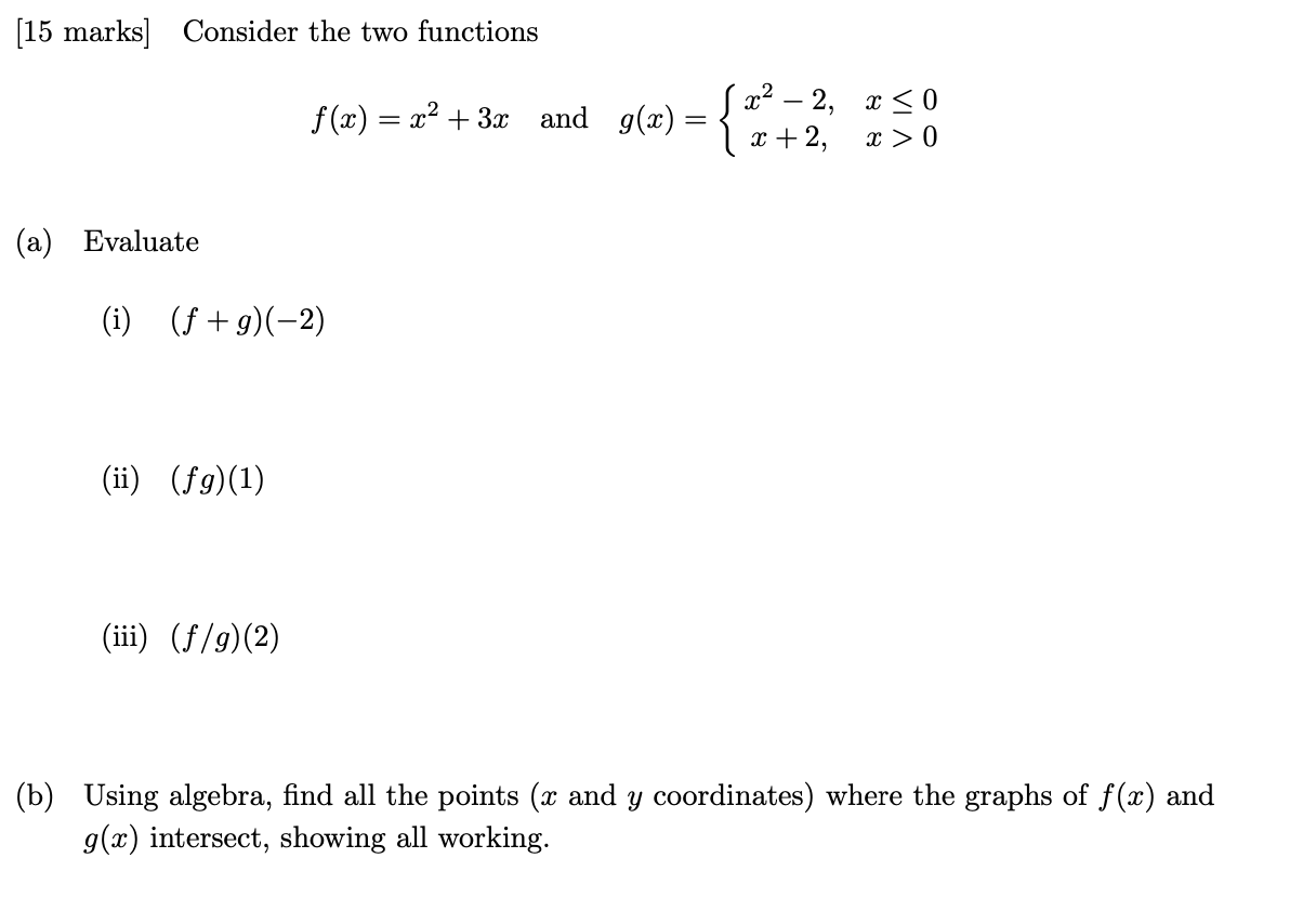 Consider the two functions
f(x) = x² + 3x and g(x) =
Sx² – 2, x <0
| x + 2,
x > 0
