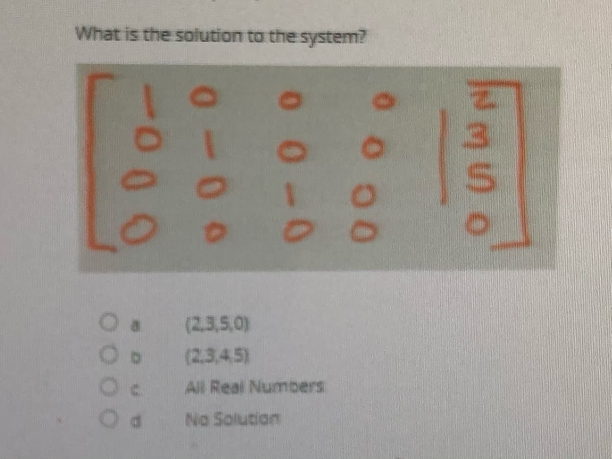 What is the solution to the system?
(2.3,5,0)
(2.3,45)
All Real Numbers
No Solution
INMSO
0000
00-00
000
000
