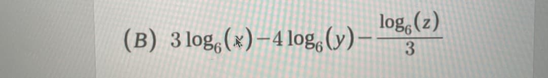 log,(z)
(B) 3 log,(x)-41log, (y)–-
3
