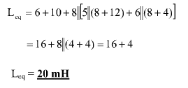 L, = 6+10+ 8||5||(8 +12) + 6||(8 +4)|
= 16+8 (4 + 4) =16+4
Leg = 20 mH
