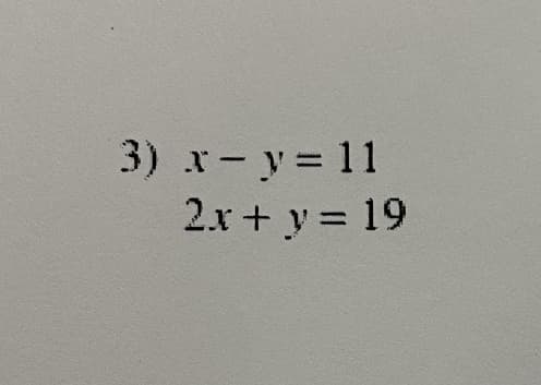 3) x-y 11
2.x + y = 19
