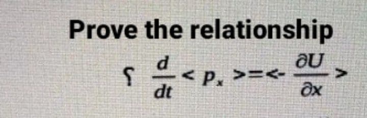 Prove the relationship
d
P. >=<-
dt
