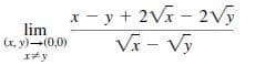 x - y + 2V - 2Vỹ
lim
(x, y)-(0,0)
VA - Vy

