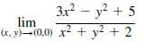 3x - y? + 5
lim
(r, y)-(0,0) x + y? + 2
