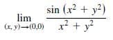 sin (x2 + y?)
lim
(x, y)-(0,0)
2 + y?
