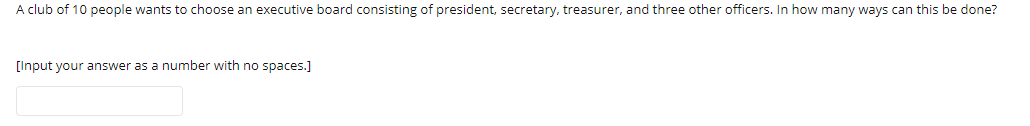 A club of 10 people wants to choose an executive board consisting of president, secretary, treasurer, and three other officers. In how many ways can this be done?
[Input your answer as a number with no spaces.]
