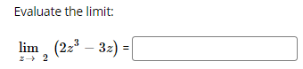 Evaluate the limit:
lim , (2z – 32) =
