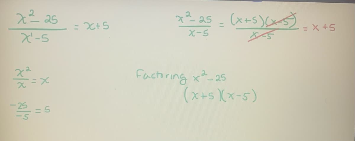 x² 25
X'-5
x²
x= x
-25
= x+5
x²= 25 = (x+5)(x-5) = x +5
X-5
Factoring x²-25
(x+s Xx-5)