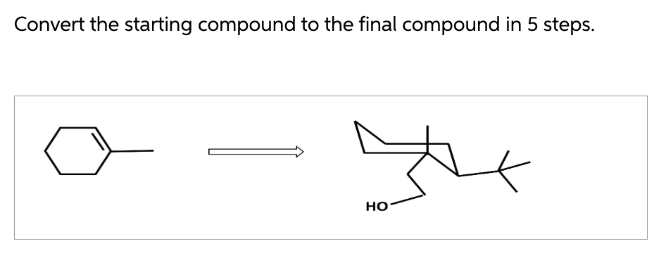 Convert the starting compound to the final compound in 5 steps.
Xx
HO