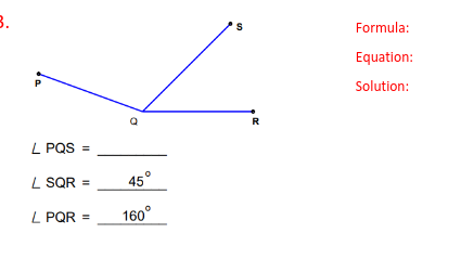 B.
's
Formula:
Equation:
Solution:
R
L PQS
L SQR
45°
L PQR
160°
