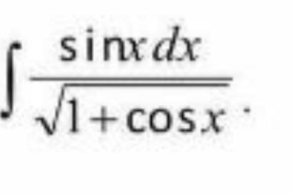 sinxdx
V1+cosx
