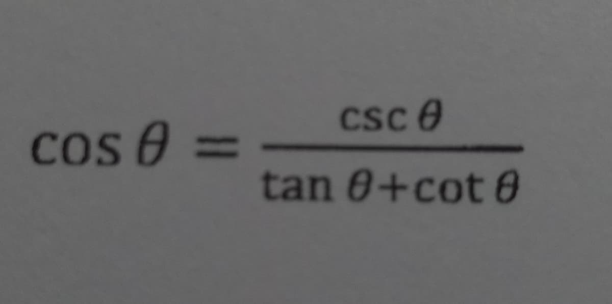 CSc e
cos e =
tan 0+cot 6

