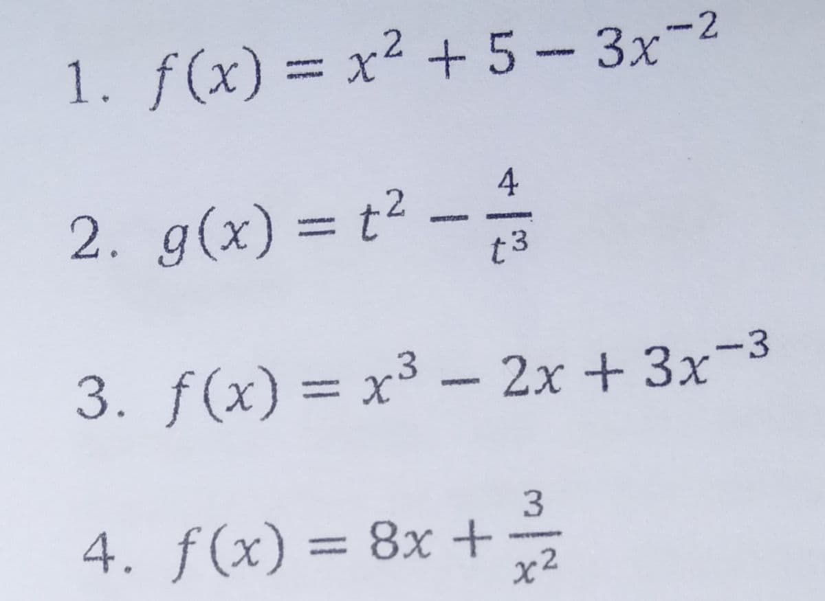 1. f(x) = x2 +5-3x-2
2. g(x) = t2 -
t3
3. f(x) = x³ – 2x + 3x-3
%3D
3
4. f(x) = 8x +
4.
