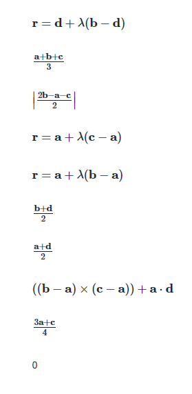 r = d + X(b - d)
atbte
3
2b-a-c
2
r = a+ X(c-a)
r = a+ X(b-a)
b+d
2
a+d
2
((b-a) × (c-a)) + a·d
3a+c
4
0