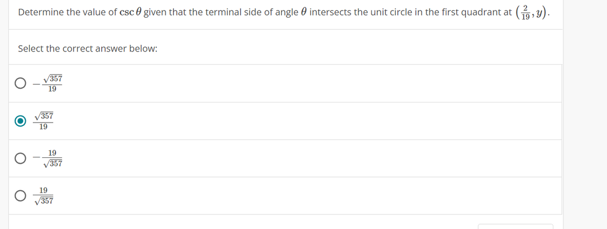 Determine the value of csc 0 given that the terminal side of angle 0 intersects the unit circle in the first quadrant at (, y).
19,
Select the correct answer below:
357
19
357
19
19
V357
19
V357
