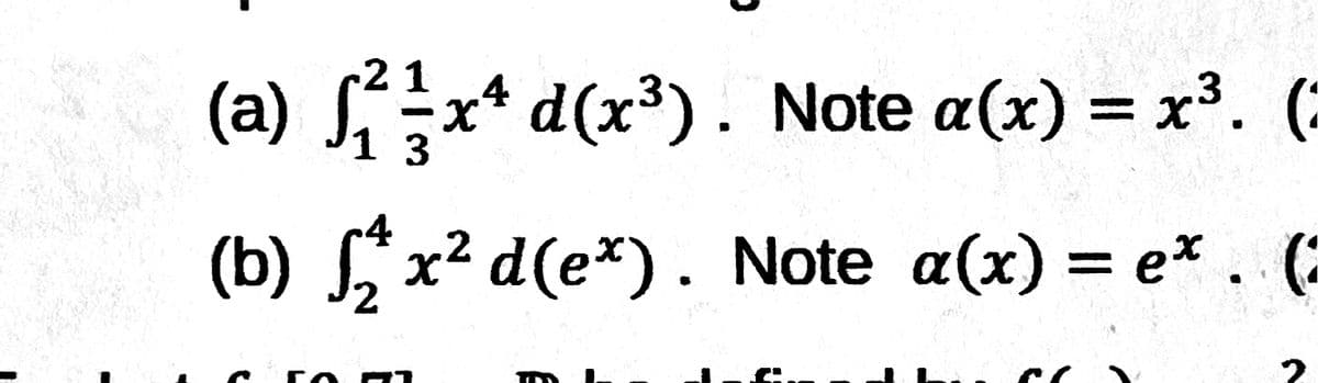 21
(a) √2²x¹ d(x³). Note a(x) = x³. (
13
-4
(b) x² d(ex). Note a(x) = e* . (2
2
कर
#1