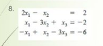 8.
2
2x, - x
*- 3x, + x, = -2
+ x - 3x, --6
