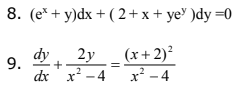 8. (e* + y)dx + ( 2+ x + ye' )dy =0
9.
2y
dy
+
(x+2)?
dx 'x? -4 x² - 4
