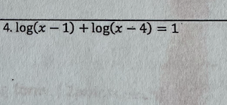 4. log(x-1) +1log(x-4) = 1
|
