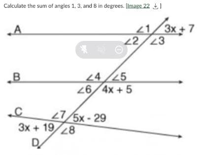 Calculate the sum of angles 1, 3, and 8 in degrees. [Image 22 1
1/3x +7
22/23
24/25
26/4x +5
„B
27/5x- 29
3x + 1928
DA
