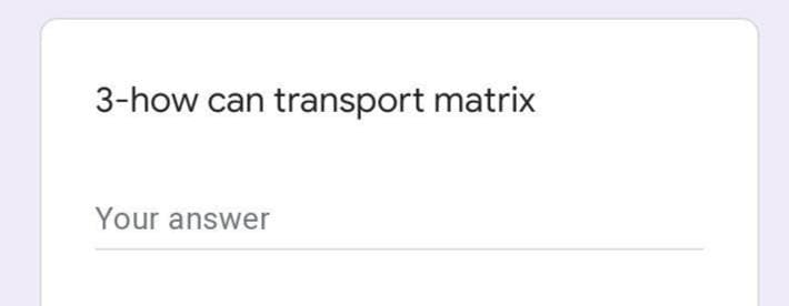 3-how can transport matrix
Your answer
