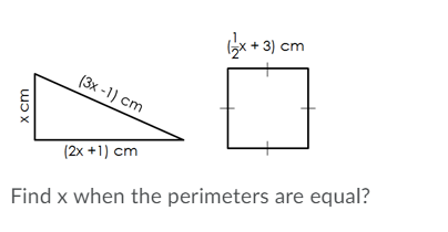 -3) cm
(3x-1) ст
(2x +1) cm
Find x when the perimeters are equal?
x cm
