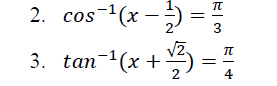 2. cos-1(x -)
3
3. tan-1(x + ¥) =D프
4
||
