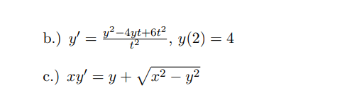 b.) y = -4ut+6f ,
y²–4yt+6t²
y(2) =
c.) æy' = y+ Vx²
· y?
-

