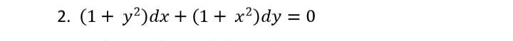 2. (1+ y²)dx + (1 + x²)dy = 0