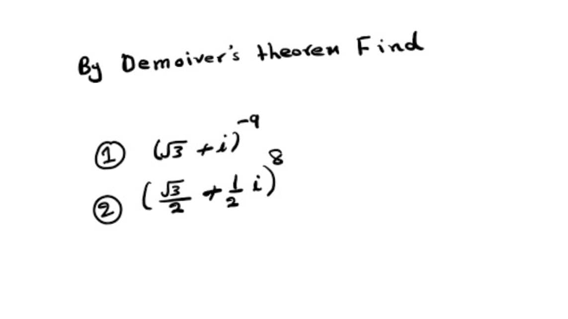 By Demoiver's theoren Find
-9
(!+ ES)
(뜰 )
2)
