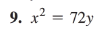 9. x² = 72y
