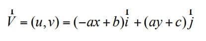 V = (u,v) = (-ax + b)i + (ay +c)j
