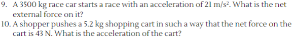 A 3500 kg race car starts a race with an acceleration of 21 m/s?. What is the net
external force on it?
