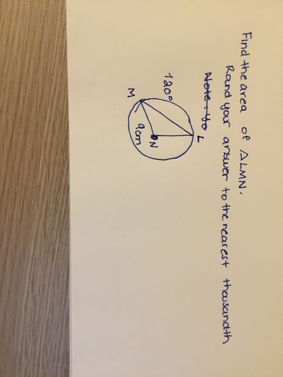 Find the area
of ALMN.
Rand your answer to the near est thousandth
Note:yo
120%
acm
M.
