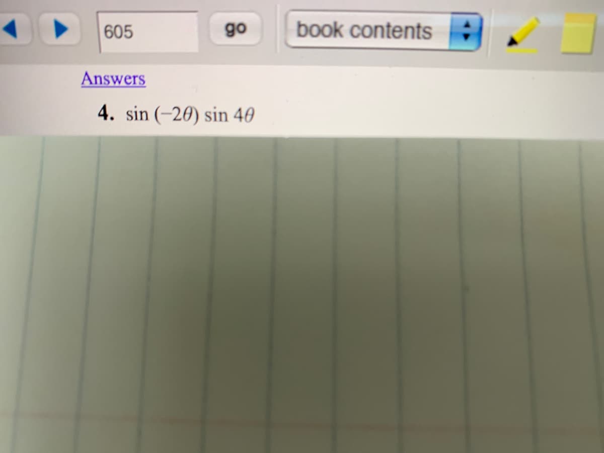 605
go
book contents
Answers
4. sin (-20) sin 40
