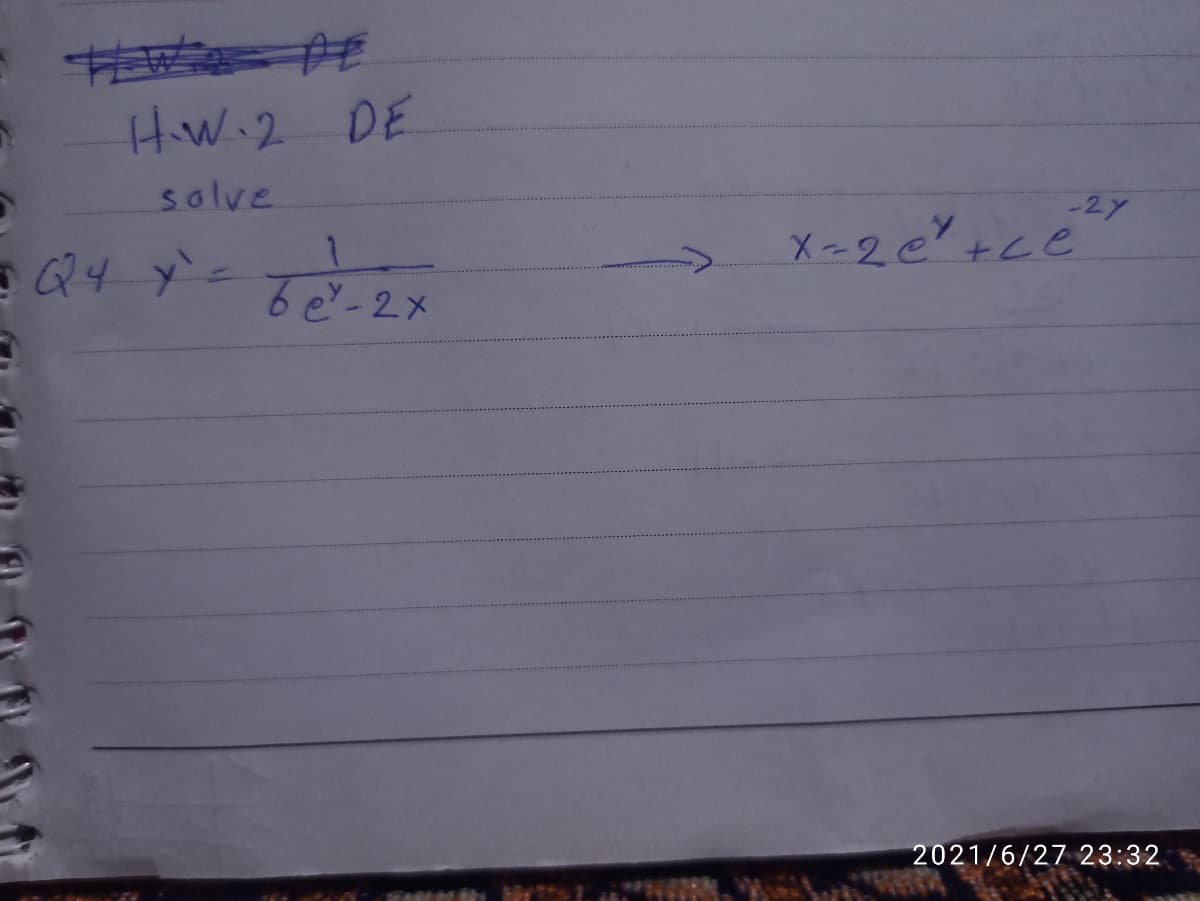 H.W.2 DE
solve
-27
X-2e +ce
4 メー
1
be-2x
2021/6/27 23:32
