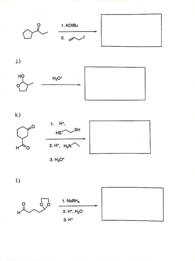 k.)
g
1. KOtBu
j.)
3 - 1
HO
H3O+
1.)
2.
1. H+,
HS
2. H, H₂N
3. H3O+
SH
1. NaBH4
2. H+, H₂O
3. H+