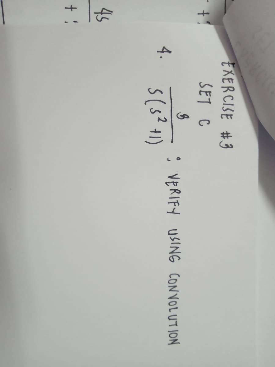 EXERCISE #3
SET C
: VERIFY USING CONVOLUTION
4.
s(s? H1)
4s
+ :
