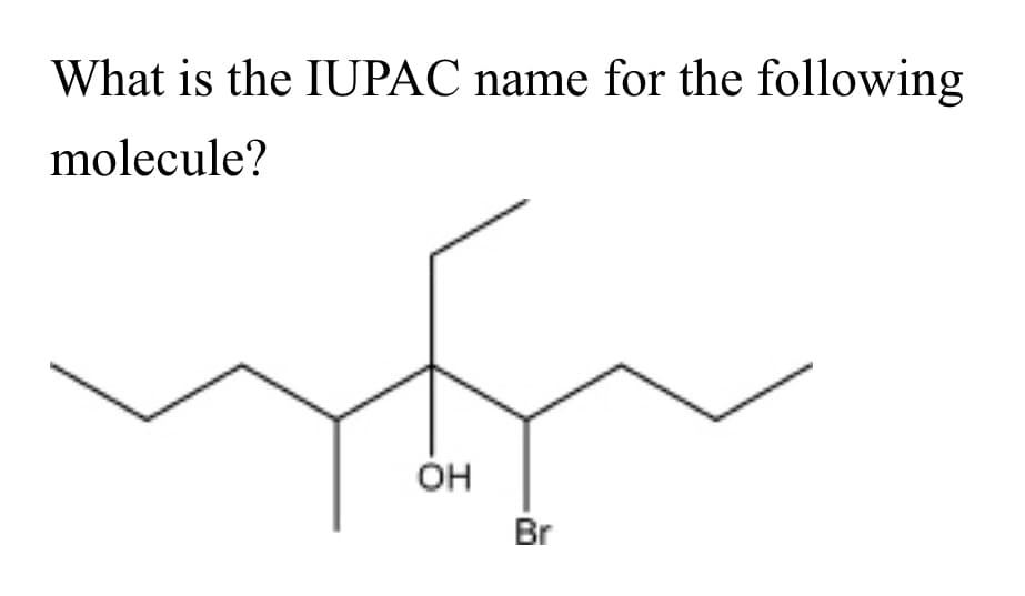 What is the IUPAC name for the following
molecule?
OH
Br