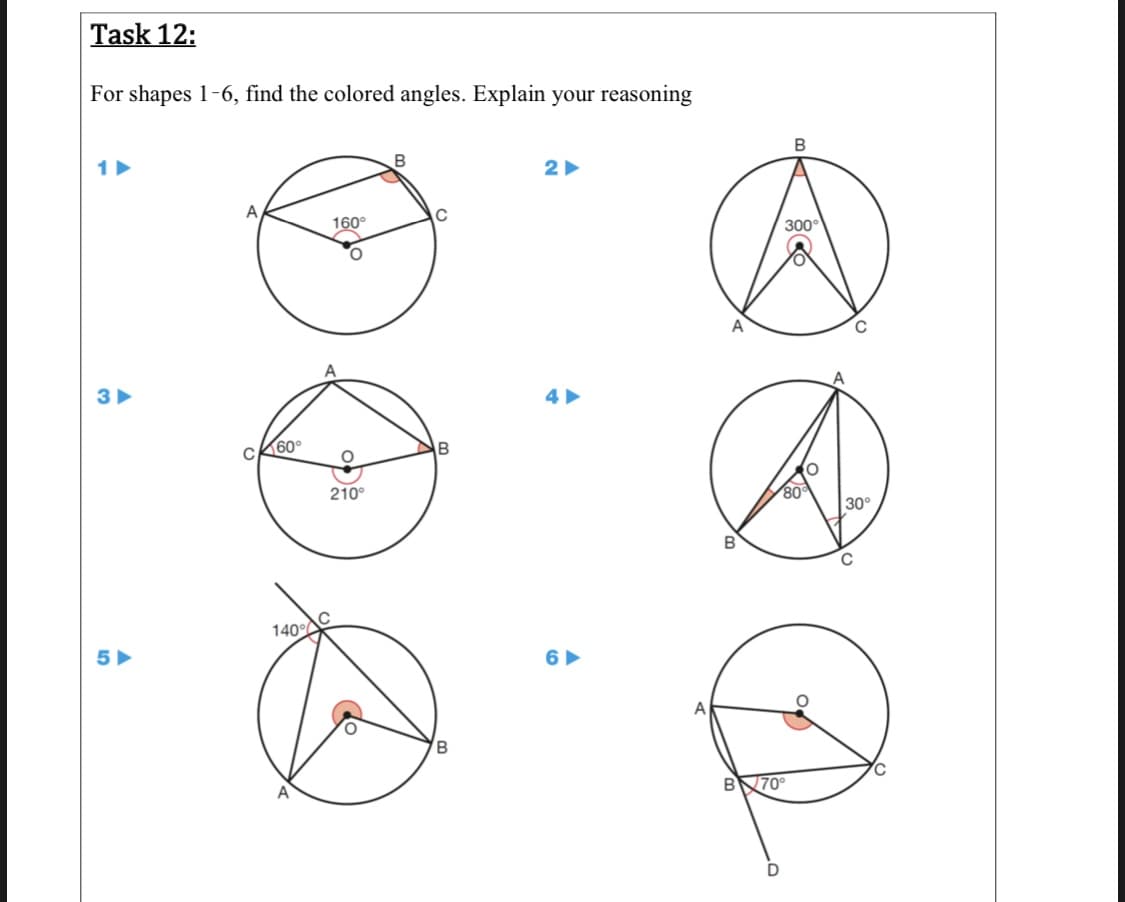 For shapes 1-6, find the colored angles. Explain your reasoning
B
B
2
A
160°
300
A
